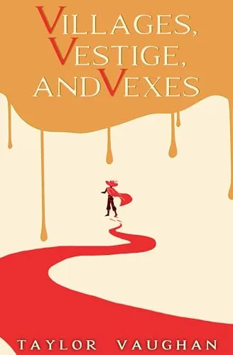 Villages, Vestige, and Vexes