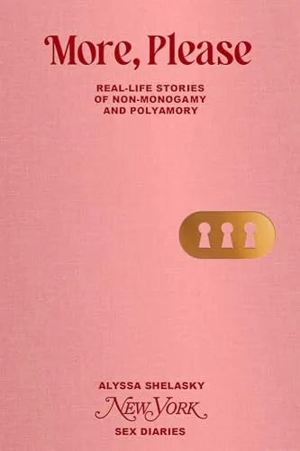 Sex Diaries: Real-life Stories of Non-Monogamy and Polyamory