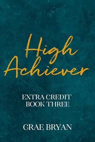 High Achiever (Extra Credit, #3)