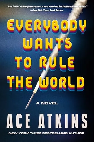 Everybody Wants to Rule the World: A Novel