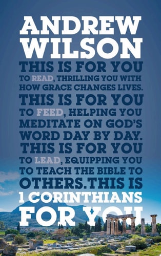 1 Corinthians For You: Thrilling You With How Grace Changes Lives