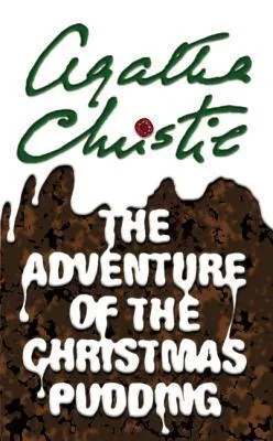 The Adventure of the Christmas Pudding (Hercule Poirot, #37)
