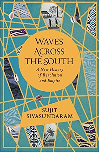 Waves Across the South: A New History of Revolution and Empire