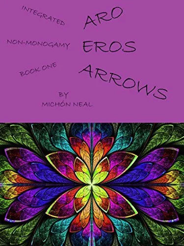 Aro Eros Arrows (Integrated Non-Monogamy Book 1)
