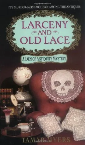 Larceny and Old Lace (Den of Antiquity, #1)