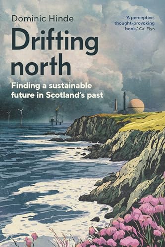 Drifting north: Finding a sustainable future in Scotland's past