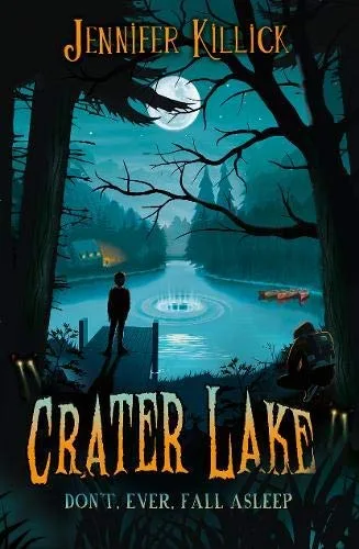 Crater Lake: Don't Ever Fall Asleep (Crater Lake, #1)