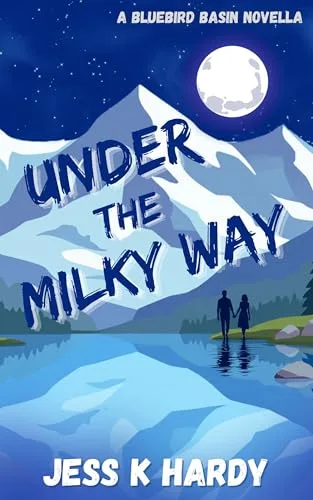 Under the Milky Way: A Bluebird Basin Novella