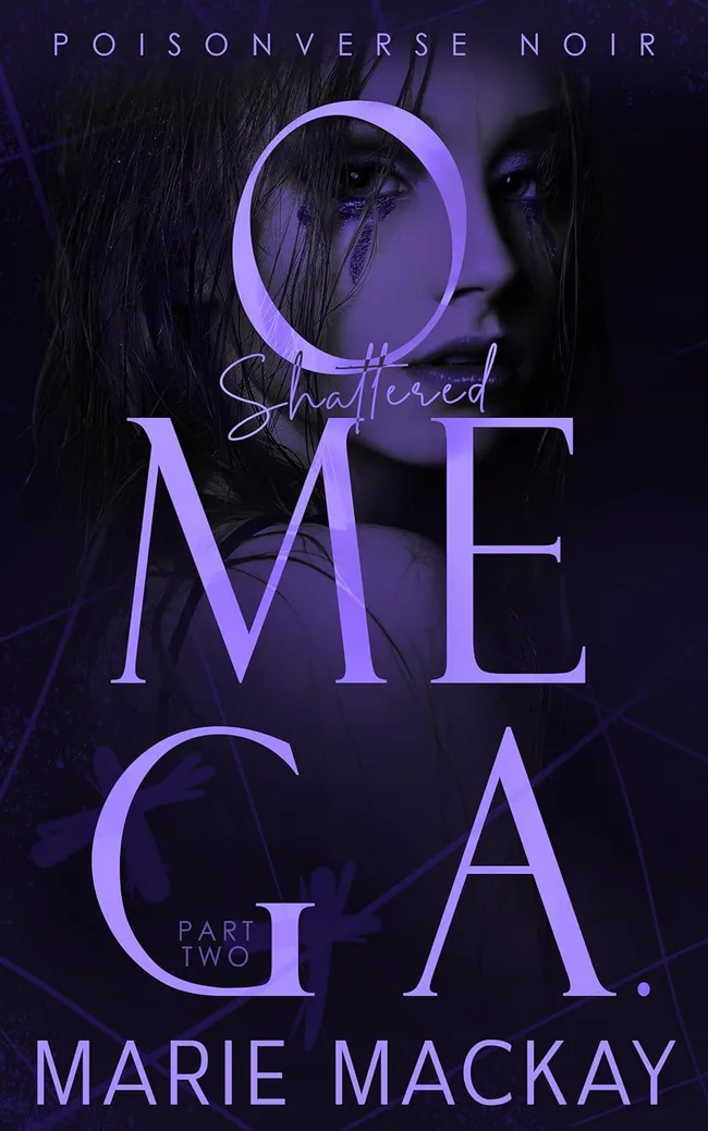 Shattered Omega: Part Two (PoisonVerse Noir #2)
