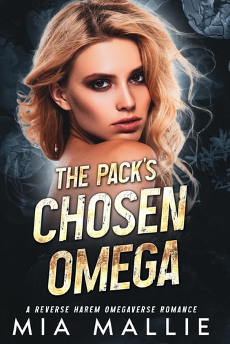 The Pack's Chosen Omega: A Reverse Harem Omegaverse Romance