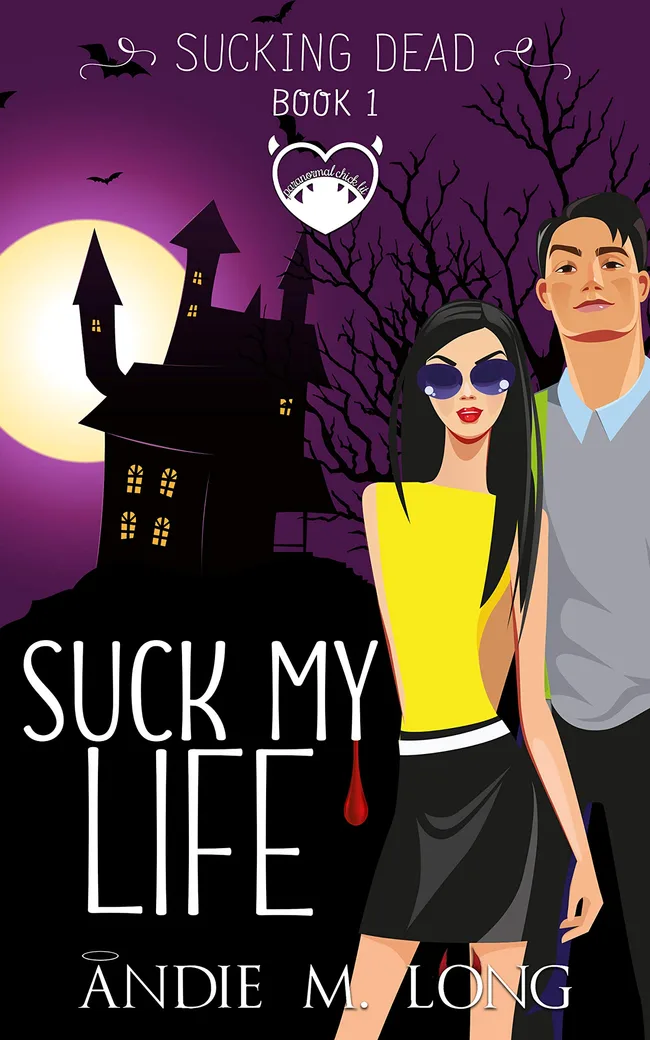 Suck My Life (Sucking Dead, #1)