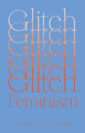 Glitch Feminism: A Manifesto