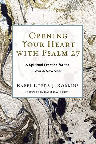 Opening Your Heart with Psalm 27: A Spiritual Practice for the Jewish New Year