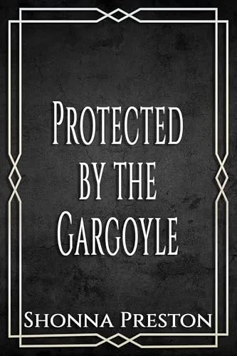 Protected by the Gargoyle (Loved by the Monster Book 1)