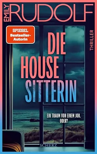 Die Housesitterin: Ein Traum von einem Job. Oder?