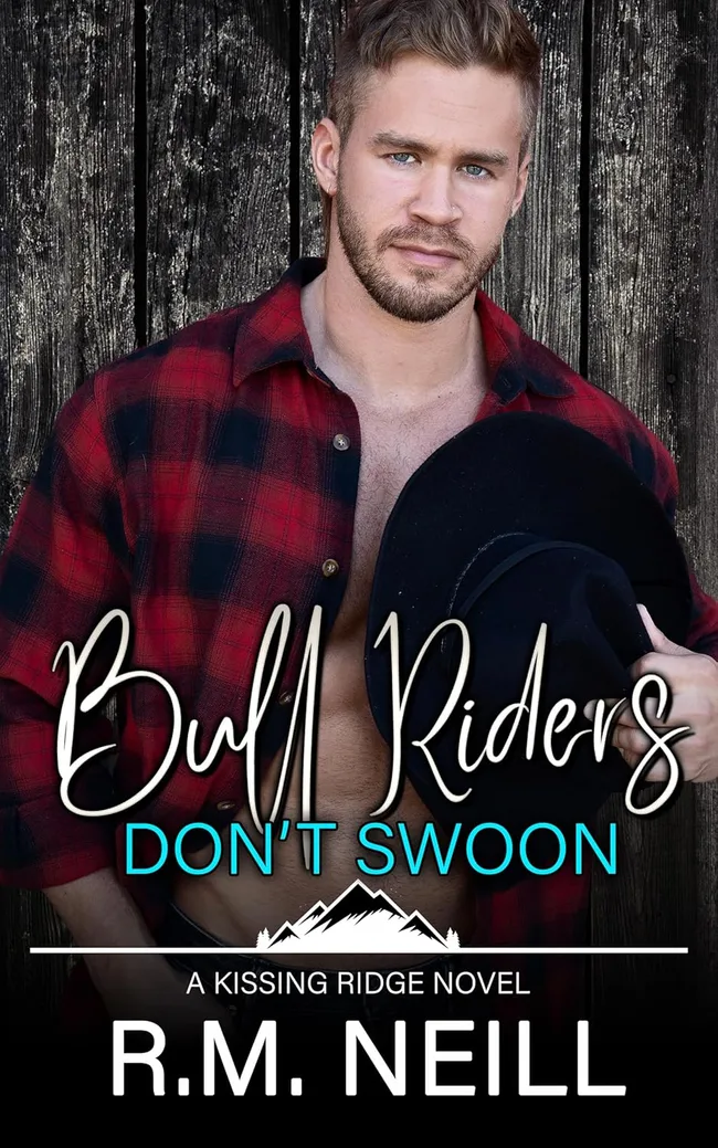 Bull Riders Don't Swoon (Kissing Ridge Cowboys #2)