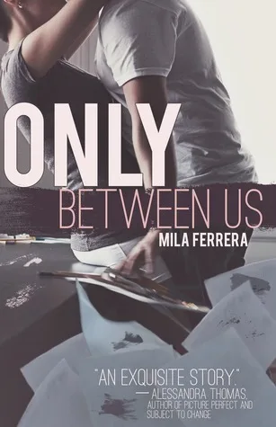 Only Between Us (Starving Artists, #1)