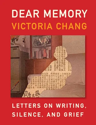 Dear Memory: Letters on Writing, Silence and Grief
