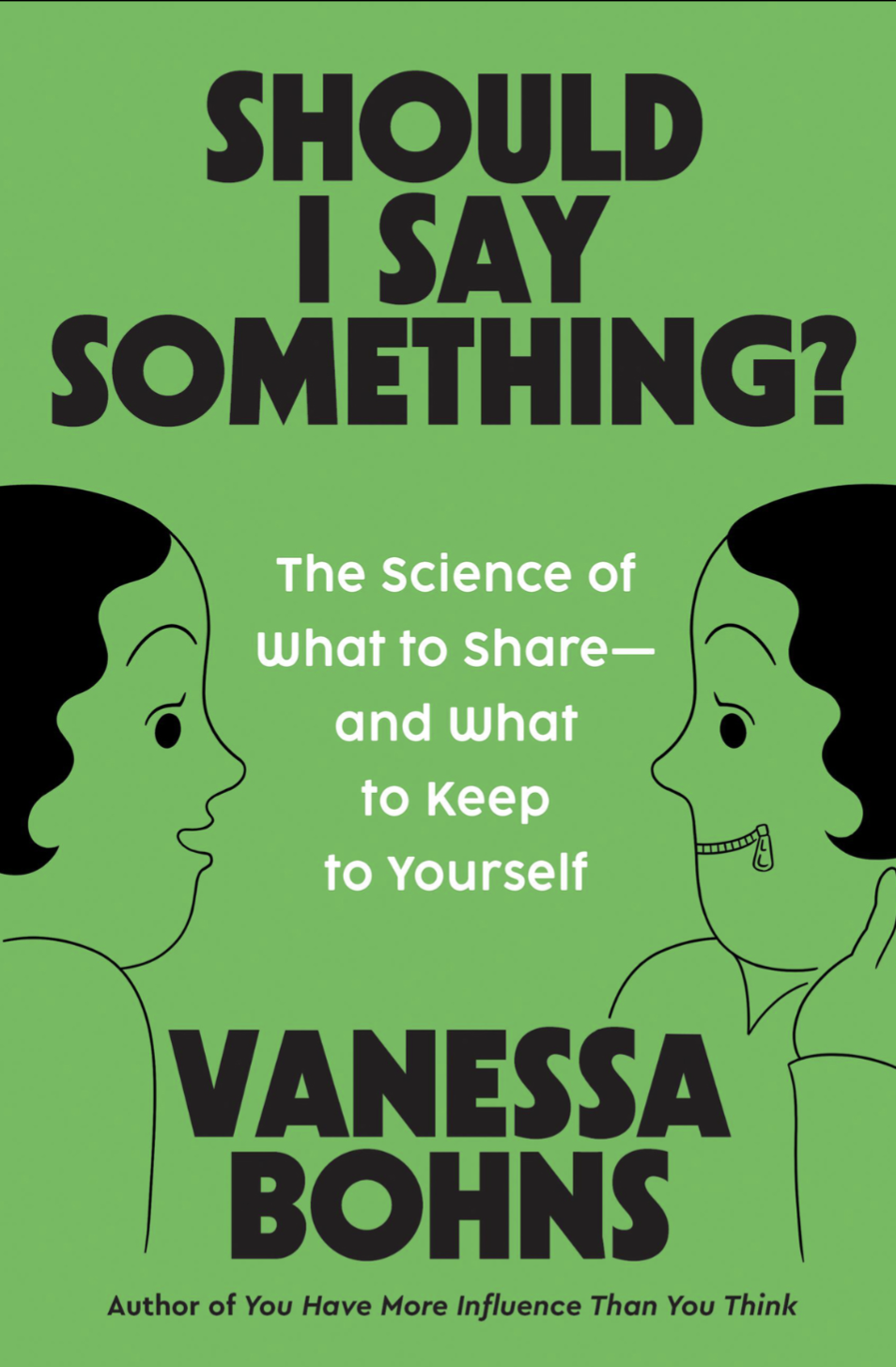 Should I Say Something? The Science of What to Share--and What to Keep to Yourself