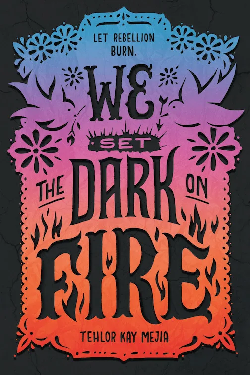 We Set the Dark on Fire (We Set the Dark on Fire, #1)