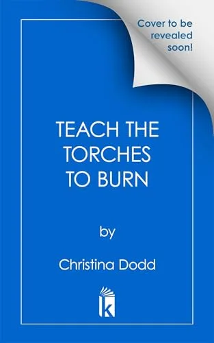 Teach the Torches to Burn (Daughter of Montague, #3)