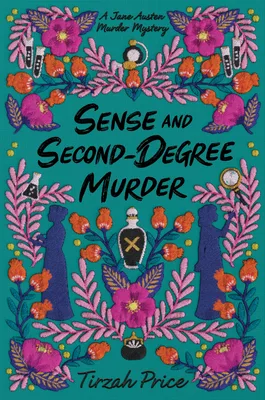 Sense and Second-Degree Murder (Jane Austen Murder Mysteries, 2)