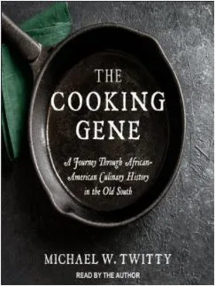 The Cooking Gene:  A Journey Through African American Culinary History In The Old South