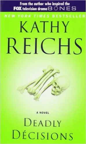 Deadly Decisions (Temperance Brennan, #3)