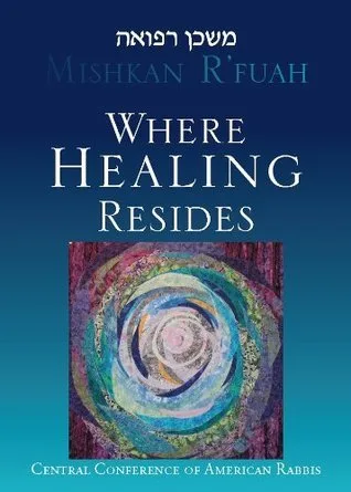 Mishkan R'fuah: Where Healing Resides