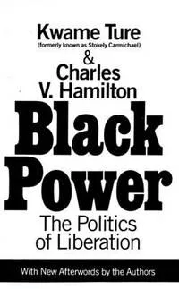 Black Power: The Politics of Liberation (With New Afterwords by the Authors)