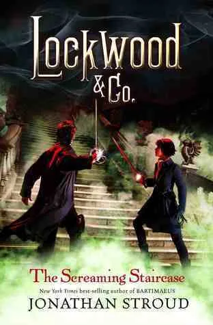 The Screaming Staircase (Lockwood & Co., #1)