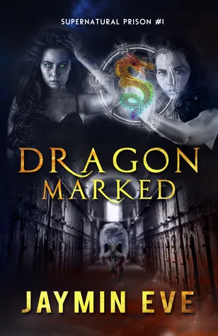 Dragon Marked (Supernatural Prison, #1)