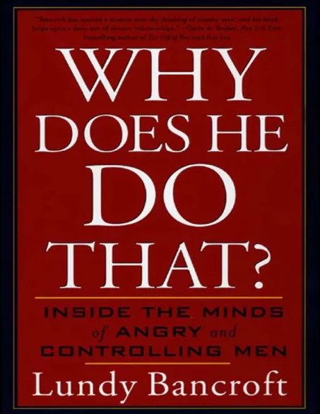 Why Does He Do That? Inside the Minds of Angry and Controlling Men