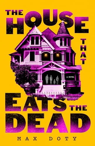 The House That Eats the Dead: A Novel