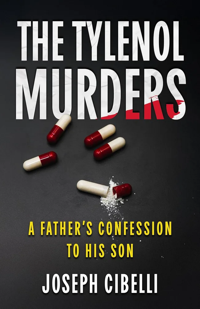 The Tylenol Murders: A Father's Confession to His Son