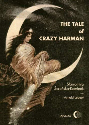 The Tale of Crazy Harman: The Musician and the Concept of Music in the Türkmen Epic Tale, Harman Däli
