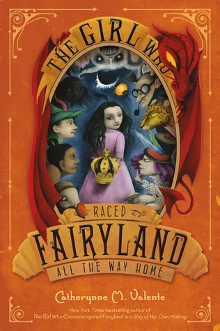 The Girl Who Raced Fairyland All the Way Home (Fairyland, #5)