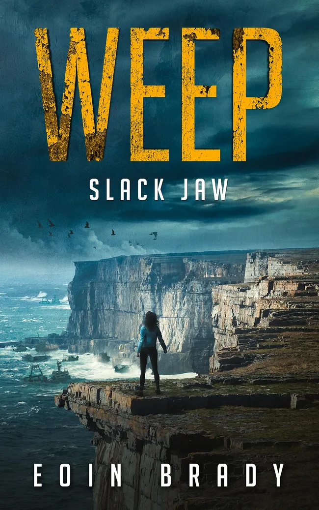 Slack Jaw (Weep: A Post-Apocalyptic Survival Thriller Book 1)