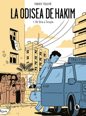 La odisea de Hakim: 1. De Siria a Turquía / Hakim's Odyssey: Book 1: from Syria to Turkey (La Odisea De Hakim / Hakim's Odyssey) (Spanish Edition)