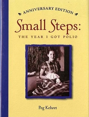 Small Steps: The Year I Got Polio (Anniversary Edition)