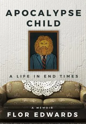 Apocalypse Child: A Life in End Times