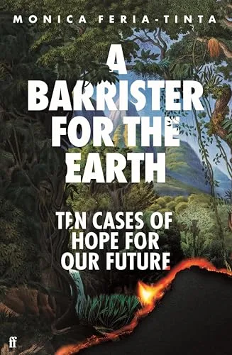 A Barrister for the Earth: Ten Cases of Hope for Our Future