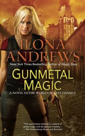 Gunmetal Magic (Kate Daniels, #5.5; World of Kate Daniels, #6 & #6.5; Andrea Nash, #1)