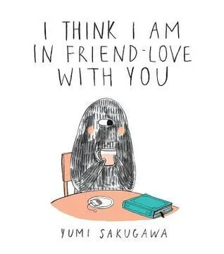 I Think I Am In Friend-Love With You