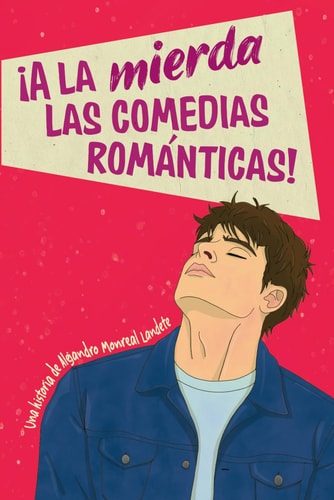 ¡A la mierda las comedias románticas! (Spanish Edition)