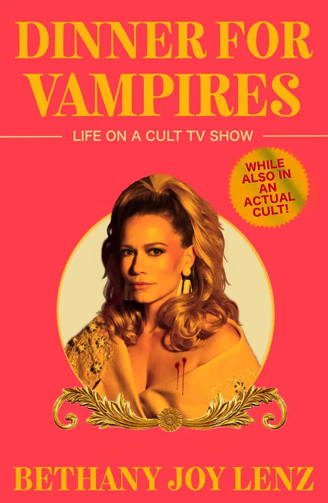 Dinner for Vampires: Life on a Cult TV Show (While Also in an Actual Cult!)