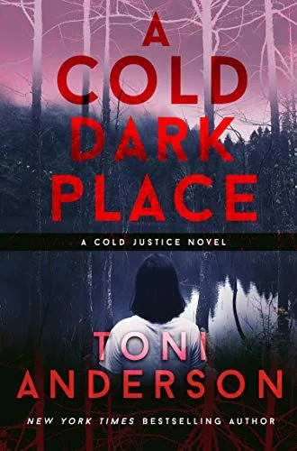 A Cold Dark Place (Cold Justice, #1)