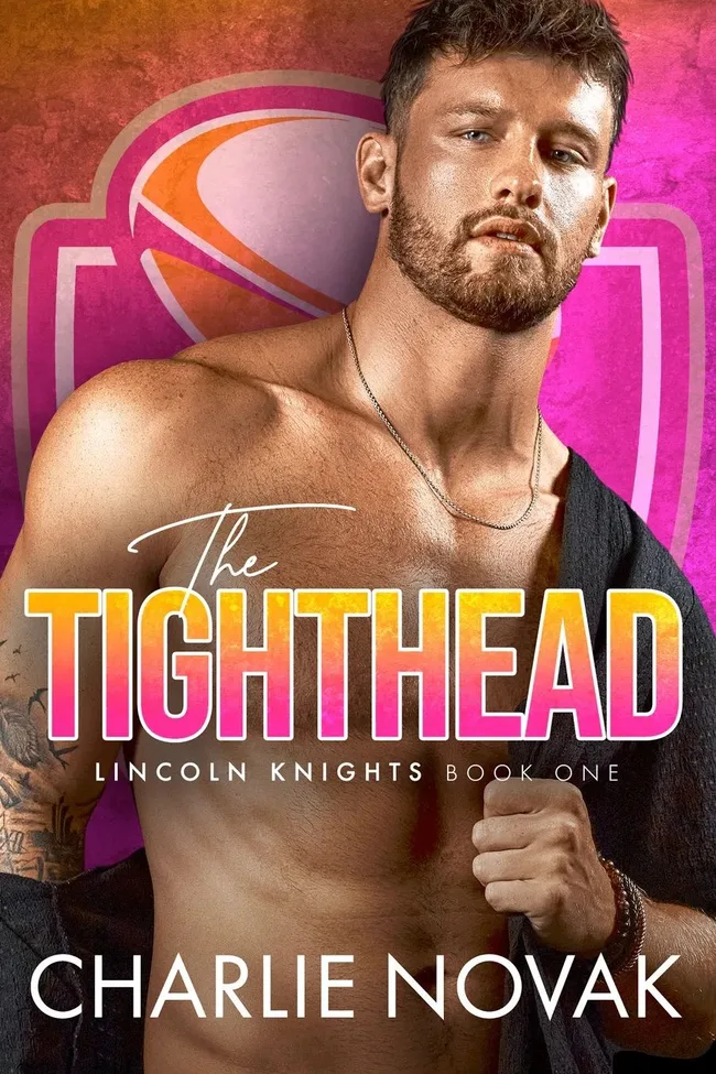 The Tighthead (Lincoln Knights, #1)