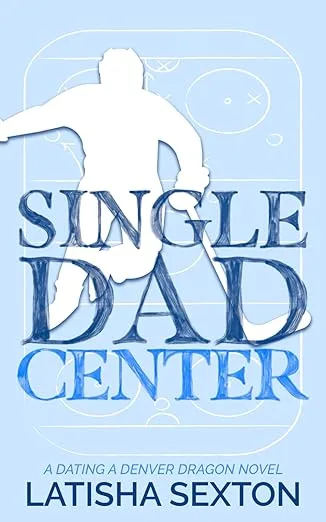 Single Dad Center (Dating A Denver Dragon #4)