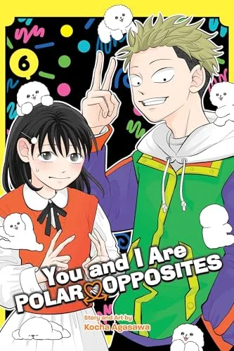 You and I Are Polar Opposites, Vol. 6